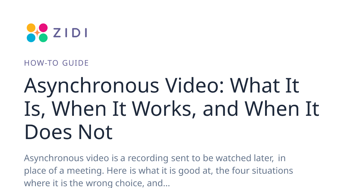 Asynchronous Video: What It Is, When It Works, and When It Does Not